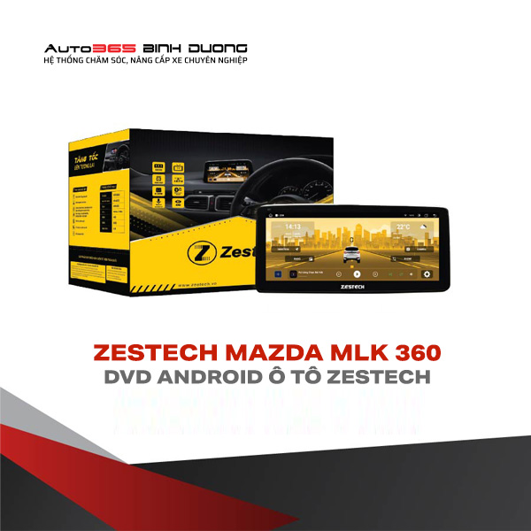 Màn Hình Zestech MAZDA MLK 360 | DVD Android 360 Ô Tô
