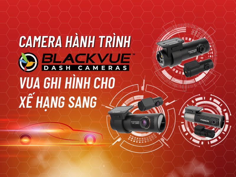 Đánh Giá Camera Hành Trình Blackvue - Vua Ghi Hình Cho Xế Hạng Sang - Auto365 Bình Dương Đánh Giá Camera Hành Trình Blackvue - Vua Ghi Hình Cho Xế Hạng Sang