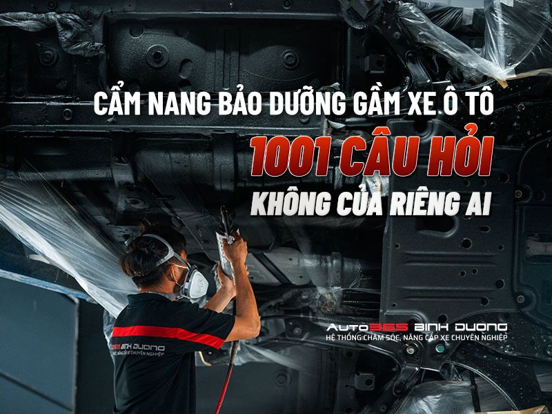 Cẩm Nang Bảo Dưỡng Gầm Xe Ô Tô - 1001 Câu Hỏi Không Của Riêng Ai - Auto365 Bình Dương Bảo Dưỡng Gầm Xe Ô Tô - 1001 Câu Hỏi Không Của Riêng Ai