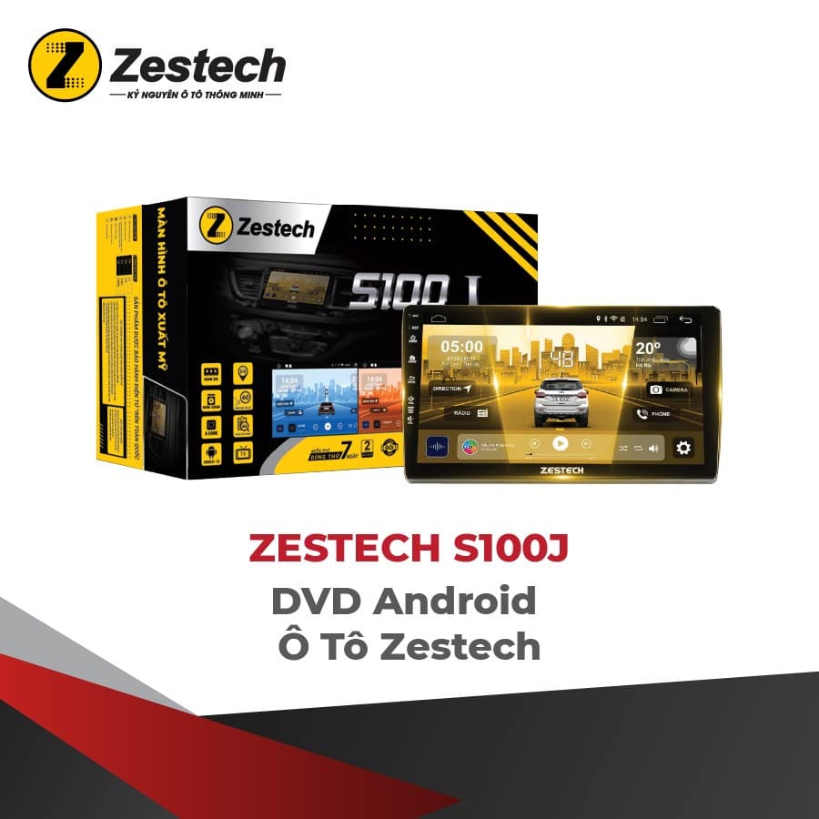 Màn Hình Zestech S100J | DVD Android Ô Tô Zestech