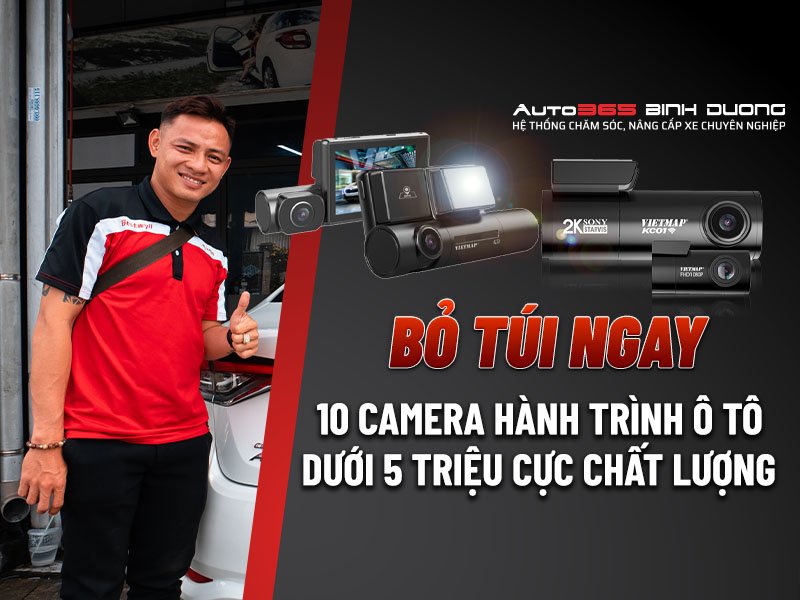 Sở Hữu 10 Camera Hành Trình Ô Tô Dưới 5 Triệu Cực Chất Lượng - Auto365 Bình Dương Top 10 Camera Hành Trình Ô Tô Dưới 5 Triệu Cực Chất Lượng