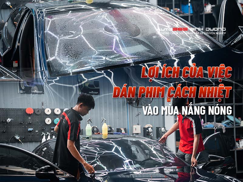 10 Lợi Ích Của Việc Dán Phim Cách Nhiệt Vào Mùa Nắng Nóng - Auto365 Bình Dương Lợi Ích Của Việc Dán Phim Cách Nhiệt Trong Mùa Nắng Nóng