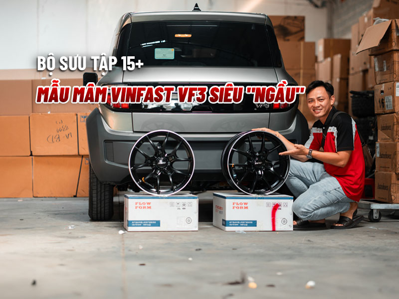 BST 15+ Mẫu Mâm Vinfast VF3 Cho Tín Đồ Thích "Chơi Xe Độ"
