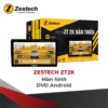 Màn Hình Zestech Zt2K | Dvd Android Ô Tô Zestech - Auto365 Bình Dương Màn Hình Zestech ZT2K | DVD Android Ô Tô Zestech