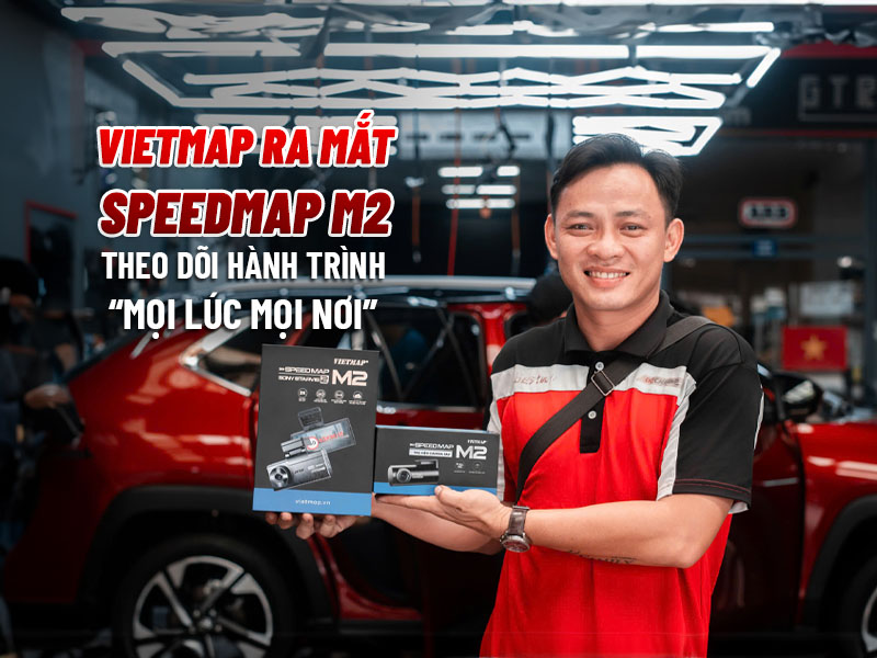 Vietmap Ra Mắt Speedmap M2 - Theo Dõi Hành Trình “Mọi Lúc Mọi Nơi” - Auto365 Bình Dương Vietmap ra mắt SpeedMap M2 - Theo Dõi Hành Trình “Mọi Lúc Mọi Nơi”