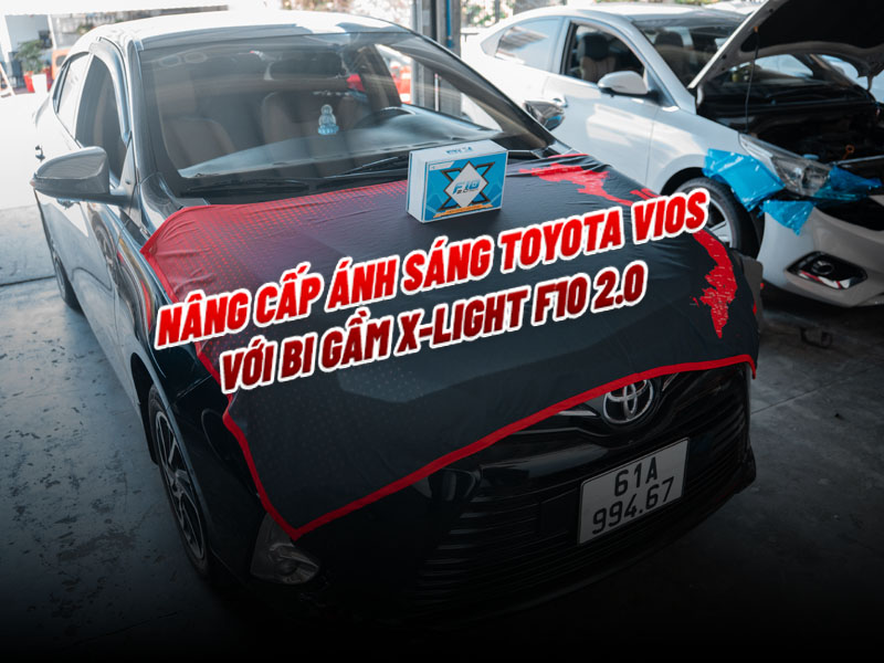 Nâng Cấp Ánh Sáng Toyota Vios Với Bi Gầm X-Light F10 2.0 - Auto365 Bình Dương Nâng Cấp Ánh Sáng Toyota Vios Với Bi Gầm X-Light F10 2.0