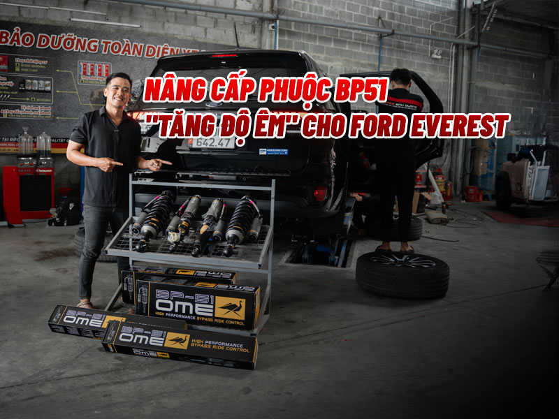 Nâng Cấp Phuộc Bp51 Everest &Quot;Tăng Độ Êm&Quot; Trên Mọi Địa Hình - Auto365 Bình Dương Nâng Cấp Phuộc BP51 Everest "Tăng Độ Êm" Trên Mọi Địa Hình