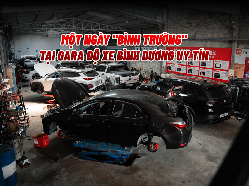 Một Ngày &Quot;Bình Thường&Quot; Tại Gara Độ Xe Bình Dương Uy Tín - Auto365 Bình Dương Một Ngày "Bình Thường" Tại Gara Độ Xe Bình Dương Uy Tín
